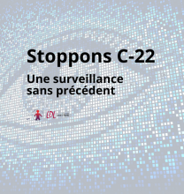 Stoppons C-22 une surveillance sans précédent